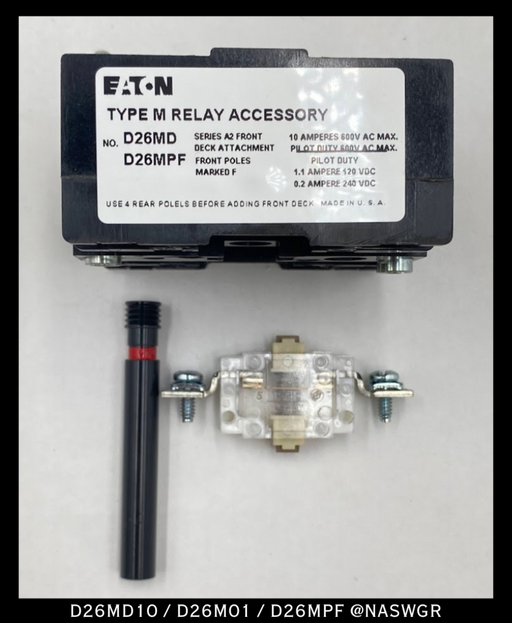 Eaton D26MD10 / D26M01 / D26MPF TYPE M RELAY FRONT DECK ACCESSORY - 10A/600V - Unused