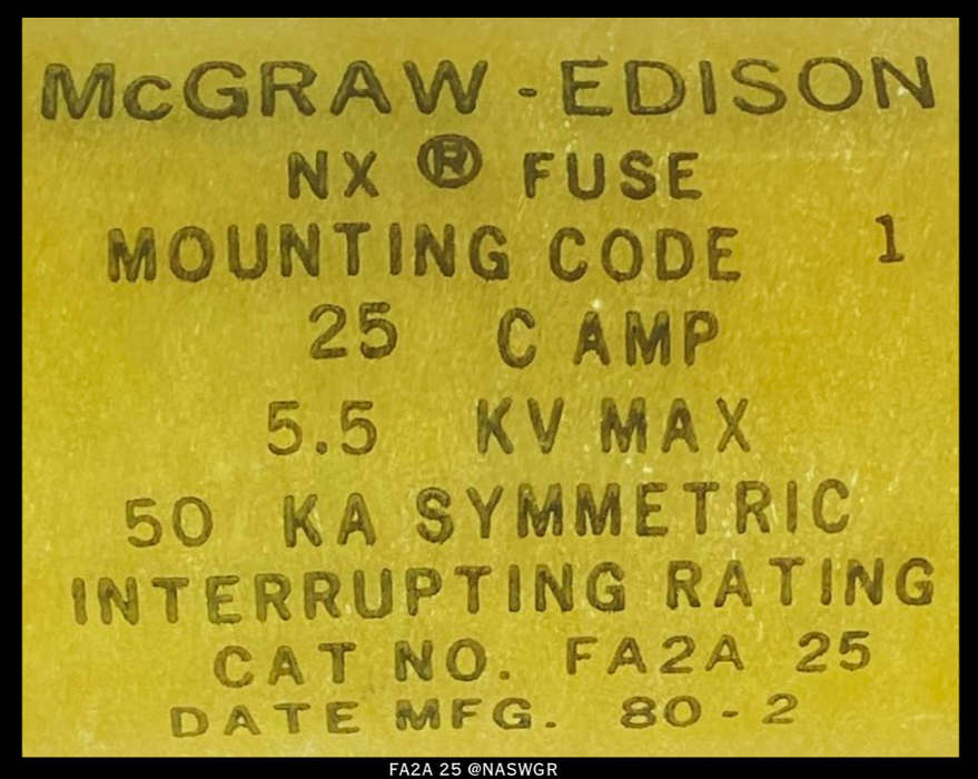 MCGRAW EDISON FA2A 25 Fuse - 25A/5.5kV - Unused