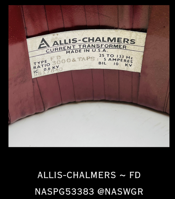 3000 V/A TAPS:5 FD ~ Allis Chalmers FD Current Transformer